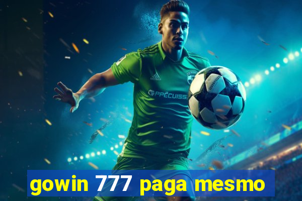 gowin 777 paga mesmo